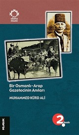 Bir Osmanlı-Arap Gazetecinin Anıları