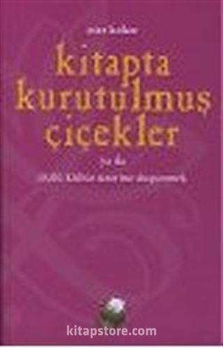 Kitapta Kurutulmuş Çiçekler ya da Sözlü Kültür Üzerine Düşünmek