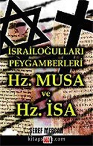 Hz.Musa ve Hz.İsa İsrailoğulları Peygamberleri