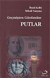 Geçmişten Günümüze Putlar