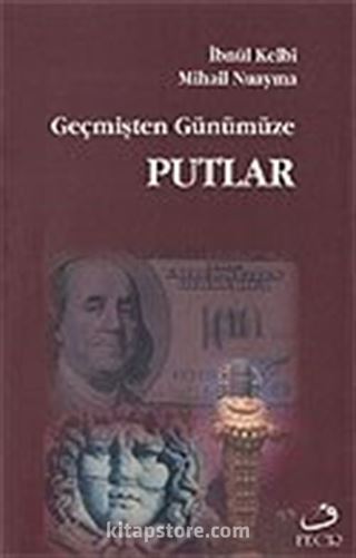 Geçmişten Günümüze Putlar