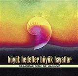 Büyük Hedefler ve Büyük Hayatlar