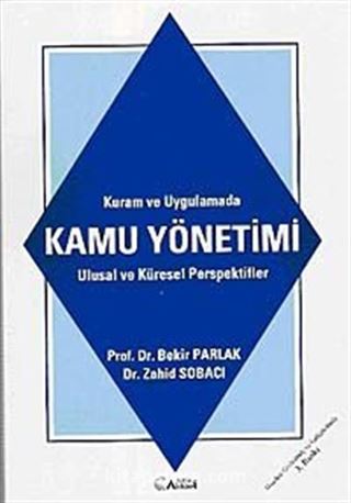 Kuram ve Uygulamalarda Kamu Yönetimi Ulusal ve Küresel Perspektifler