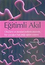 Eğitimli Akıl/Olayların ve Standart Testlerin Ötesinde, Her Çocuğun Hak Ettiği Eğitim Sistemi