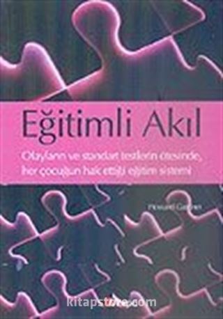 Eğitimli Akıl/Olayların ve Standart Testlerin Ötesinde, Her Çocuğun Hak Ettiği Eğitim Sistemi