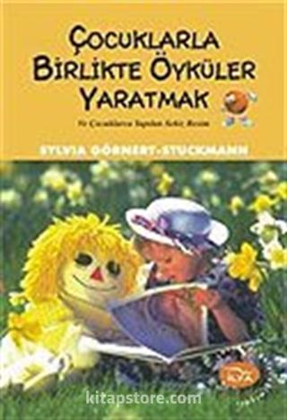 Çocuklarla Birlikte Öyküler Yaratmak ve Çocuklarca Yapılan Sekiz Resim