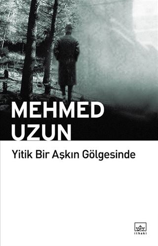 Yitik Bir Aşkın Gölgesinde