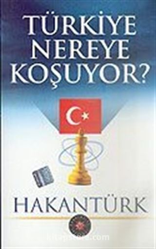 Türkiye Nereye Koşuyor?