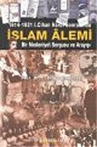 İslam Alemi 1914-1921 I. Cihan Harbi Sonrasında Bir Medeniyet Sorgusu ve Arayışı