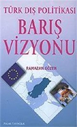 Türk Dış Politikası Barış Vizyonu