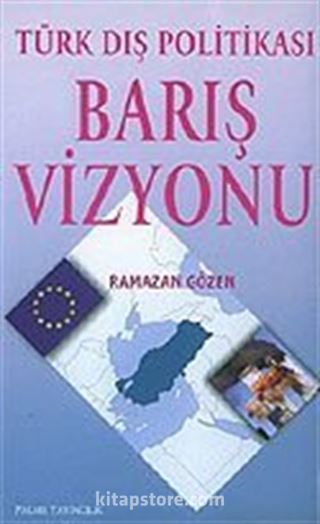 Türk Dış Politikası Barış Vizyonu