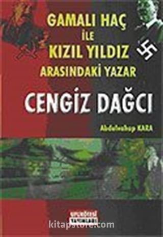 Gamalı Haç İle Kızıl Yıldız Arasındaki Yazar Cengiz Dağcı