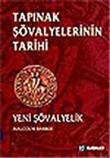 Tapınak Şövalyelerinin Tarihi Yeni Şövalyelik