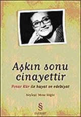 Aşkın Sonu Cinayettir/Pınar Kür İle Hayat ve Edebiyat