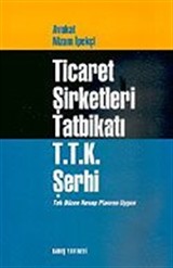 Ticaret Şirketleri Tatbikatı T.T.K. Şerhi