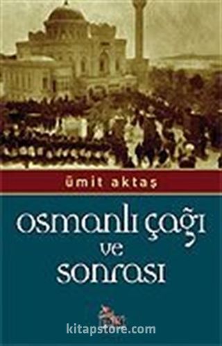 Osmanlı Çağı ve Sonrası