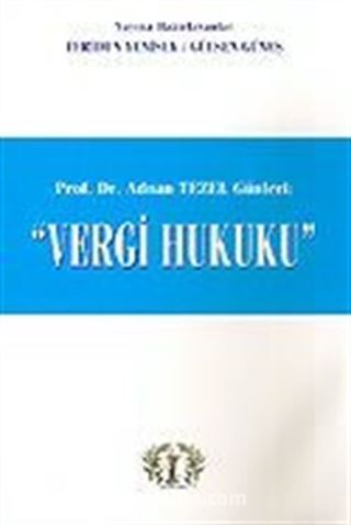 Vergi Hukuku Prof. Dr. Adnan Tezel Günleri