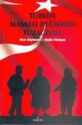 Türkiye Maskeli Değişimin Tuzağında