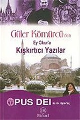 Güler Kömürcü'den Ey Okura Kışkırtıcı Yazılar