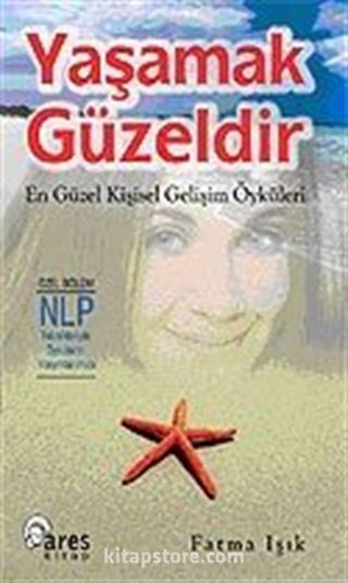 Yaşamak Güzeldir/En Güzel Kişisel Gelişim Öyküleri