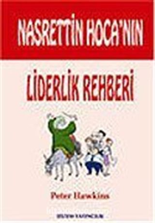 Nasrettin Hoca'nın Liderlik Rehberi