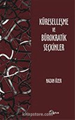 Küreselleşme ve Bürokratik Seçkinler