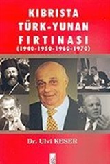 Kıbrısta Türk-Yunan Fırtınası (1940-1950-1960-1970)