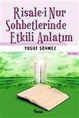 Risale-i Nur Sohbetlerinde Etkili Anlatım