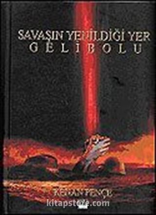 Gelibolu Savaşın Yenildiği Yer