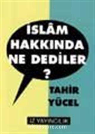 İslam Hakkında Ne Dediler?