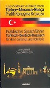 Türkçe-Almanca-Rusça Pratik Konuşma Kılavuzu/Turizm Sektörüne ve Otellere Yönelik