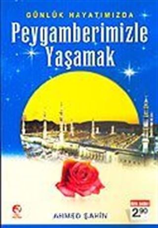 Peygamberimizle Yaşamak / Günlük Hayatımızda