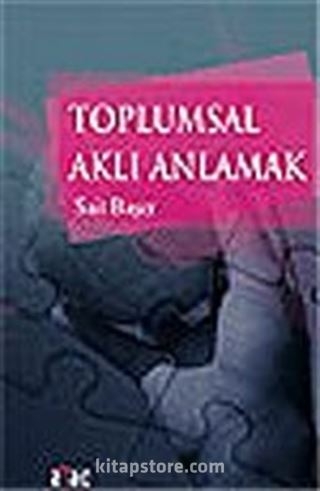 Toplumsal Aklı Anlamak