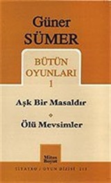 Bütün Oyunları 1 / Aşk Bir Masaldır-Ölü Mevsimler