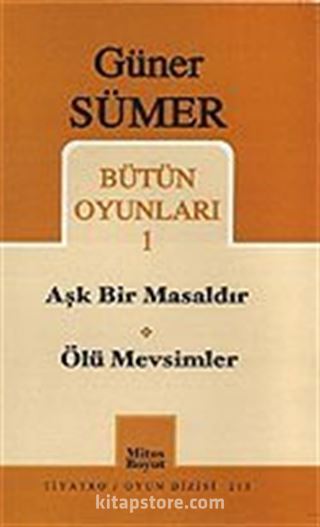 Bütün Oyunları 1 / Aşk Bir Masaldır-Ölü Mevsimler