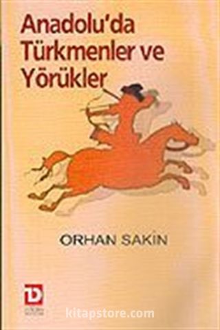 Anadolu'da Türkmenler ve Yörükler