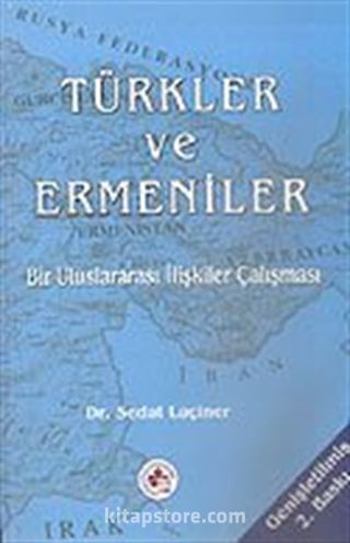 Türkler ve Ermeniler / Bir Uluslararası İlişkiler Çalışması