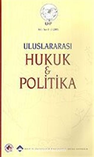 Yıl 1 Sayı: 1-2/2005 Uluslararası Hukuk ve Politika Dergisi