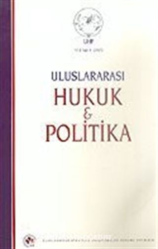 Yıl 1 Sayı: 4/2005 Uluslararası Hukuk ve Politika Dergisi