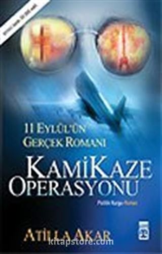 Kamikaze Operasyonu/11 Eylül'ün Gerçek Romanı