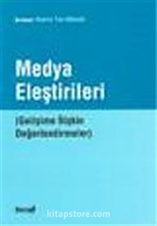 Medya Eleştirileri / Gelişime İlişkin Değerlendirmeler