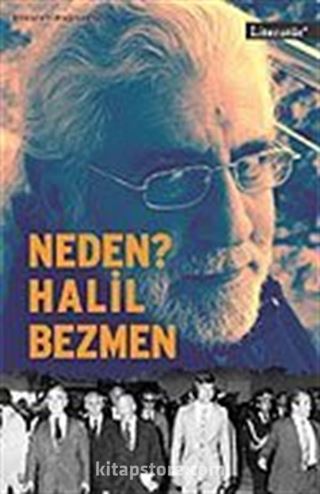 Neden? Halil Bezmen