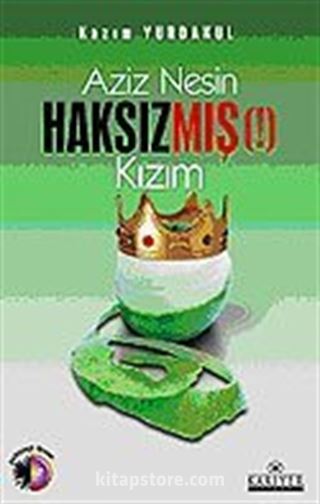 Aziz Nesin Haksızmış (!) Kızım