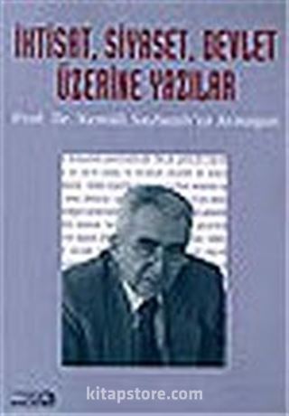 İktisat, Siyaset, Devlet Üzerine Yazılar/Prof. Dr. Kemali Saybaşılı'ya Armağan