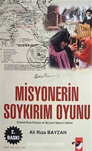 Misyonerin Soykırım Oyunu / Ermeni-Rum Pontus ve Süryani Nasturi Gailesi