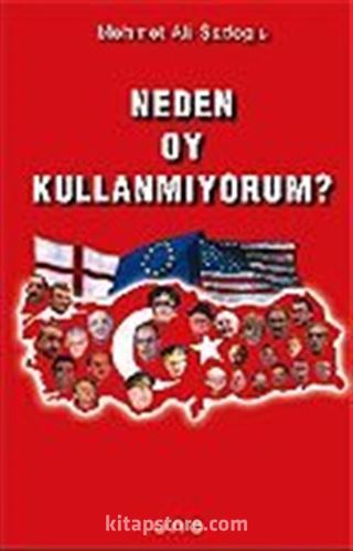 Neden Oy Kullanmıyorum?