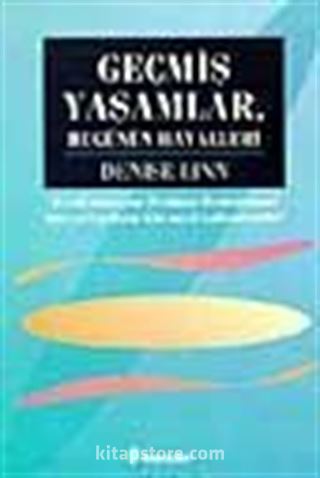 Geçmiş Yaşamlar, Bugünün Hayalleri