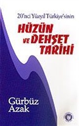 Hüzün ve Dehşet Tarihi 20'nci Yüzyıl Türkiye'sinin