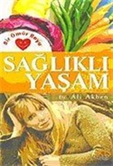 Sağlıklı Yaşam / Sağlıklı Yaşamanın Sırları