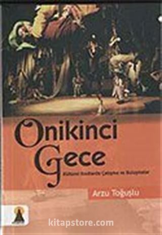 Onikinci Gece / Kültürel Kodlarda Çatışma ve Buluşmalar